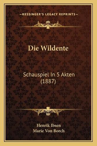 Cover image for Die Wildente: Schauspiel in 5 Akten (1887)