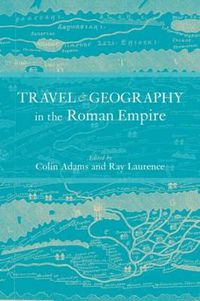 Cover image for Travel and Geography in the Roman Empire