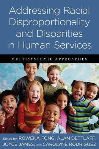 Cover image for Addressing Racial Disproportionality and Disparities in Human Services: Multisystemic Approaches