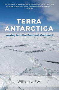 Cover image for Terra Antarctica: Looking into the Emptiest Continent