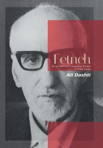Cover image for Fetneh: Perspectives on Cosmopolitan Women in 1940S Tehran