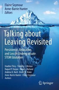 Cover image for Talking about Leaving Revisited: Persistence, Relocation, and Loss in Undergraduate STEM Education