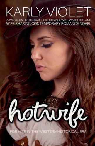 Cover image for Hotwife For Hire In The Western Historical Era