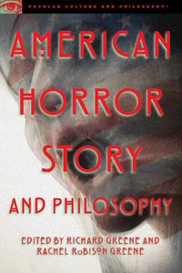 Cover image for American Horror Story and Philosophy: Life Is but a Nightmare