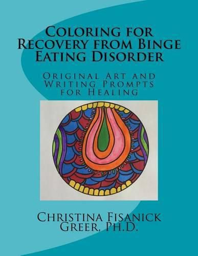 Cover image for Coloring for Recovery from Bing Eating Disorder: Original Art and Writing Prompts for Healing