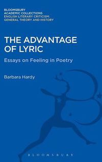 Cover image for The Advantage of Lyric: Essays on Feeling in Poetry