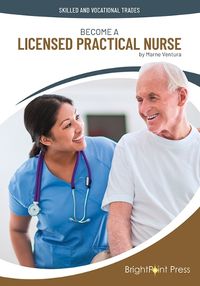 Cover image for Become a Licensed Practical Nurse