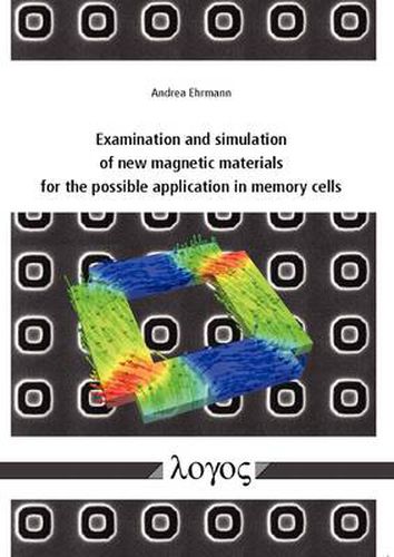 Cover image for Examination and Simulation of New Magnetic Materials for the Possible Application in Memory Cells