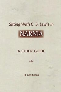 Cover image for Sitting With C. S. Lewis In Narnia