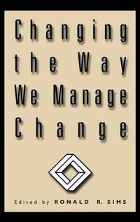 Cover image for Changing the Way We Manage Change