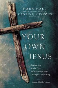 Cover image for Your Own Jesus: Saying Yes to the One Relationship that Changes Everything