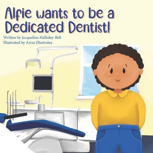 Cover image for Alfie wants to be a Dedicated Dentist!