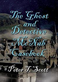 Cover image for The Ghost and Detective McNabb Casebook