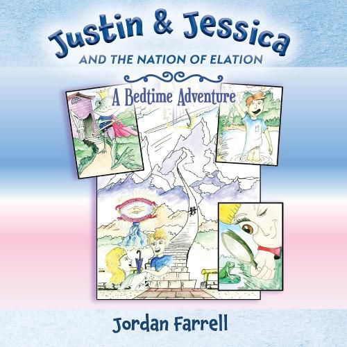 Justin & Jessica and the Nation of Elation: A Bedtime Adventure