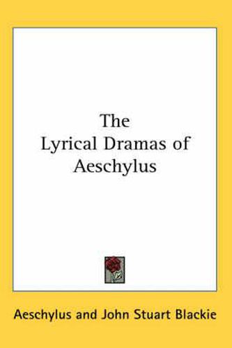 Cover image for The Lyrical Dramas of Aeschylus