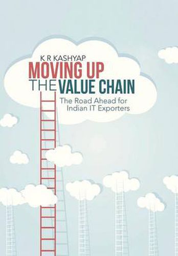 Cover image for Moving Up the Value Chain: The Road Ahead for Indian It Exporters