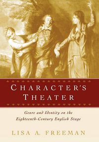 Cover image for Character's Theater: Genre and Identity on the Eighteenth-Century English Stage