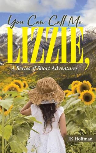 Cover image for You Can Call Me Lizzie: A Series of Short Adventures