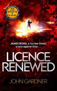 Cover image for Licence Renewed: A James Bond thriller