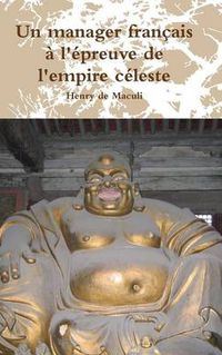 Cover image for Un Manager Francais a L'epreuve De L'empire Celeste Version En Noir Et Blanc