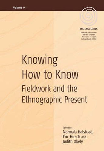 Cover image for Knowing How to Know: Fieldwork and the Ethnographic Present