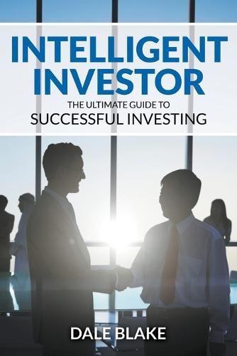 Cover image for Intelligent Investor: The Ultimate Guide to Successful Investing