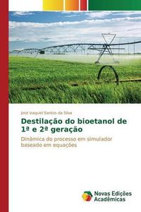 Cover image for Destilacao do bioetanol de 1a e 2a geracao