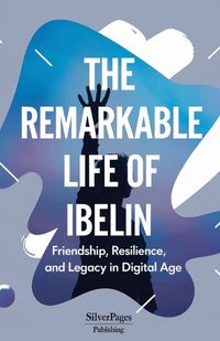 Cover image for The Remarkable Life of Ibelin