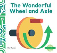 Cover image for Wonderful Wheel and Axle