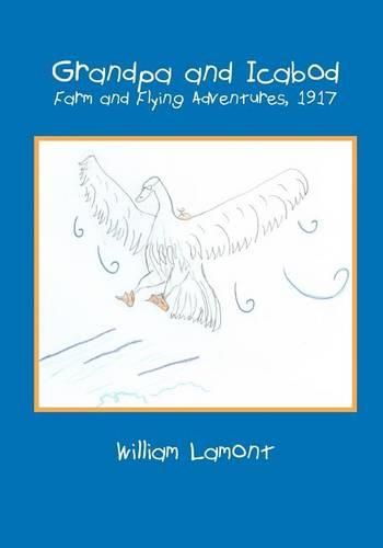 Cover image for Grandpa and Icabod: Farm and Flying Adventures, 1917