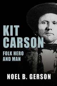 Cover image for Kit Carson: Folk Hero and Man