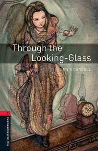 Cover image for Oxford Bookworms Library: Level 3:: Through the Looking-Glass