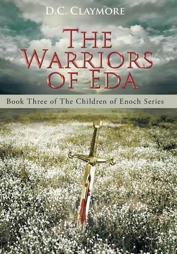 Cover image for The Warriors of Eda: Book Three of The Children of Enoch Series