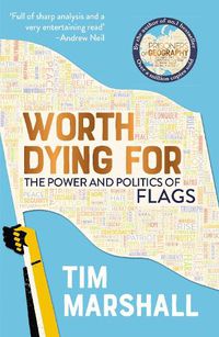Cover image for Worth Dying For: The Power and Politics of Flags