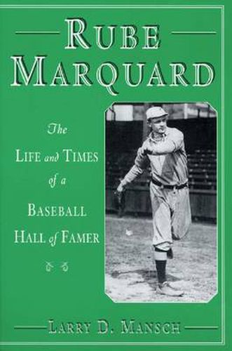 Cover image for Rube Marquard: The Life and Times of a Baseball Hall of Famer