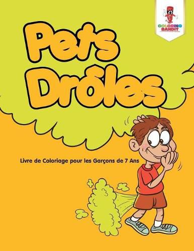 Pets Droles: Livre de Coloriage pour les Garcons de 7 Ans