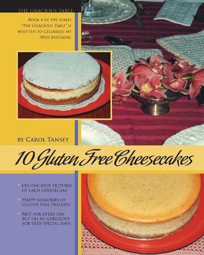 Cover image for 10 Gluten Free Cheesecakes: The Gracious Table: Desserts by Carol