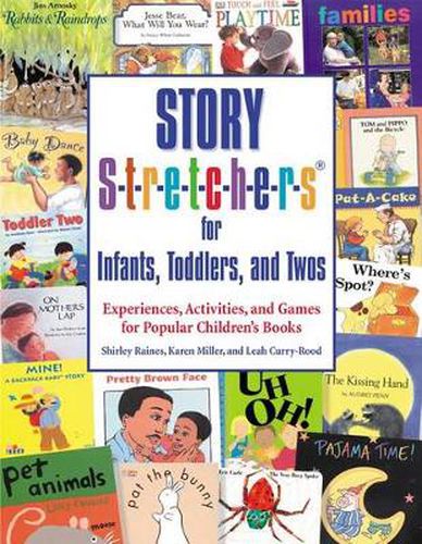 Cover image for Story Stretchers for Infants, Toddlers, and Twos: Experiences, Activities, and Games for Popular Children's Books