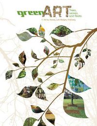 Cover image for Green Art: Trees, Leaves, and Roots