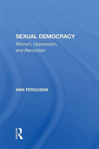 Cover image for Sexual Democracy: Women, Oppression, and Revolution