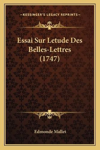 Essai Sur Letude Des Belles-Lettres (1747)