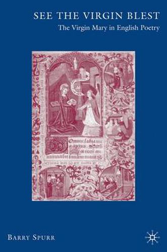 Cover image for See the Virgin Blest: The Virgin Mary in English Poetry