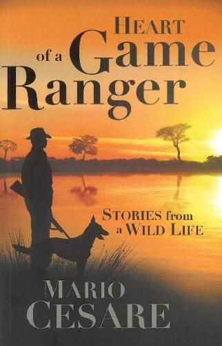 Cover image for Heart of a game ranger: Stories from a wild life