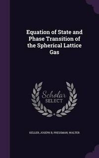 Cover image for Equation of State and Phase Transition of the Spherical Lattice Gas