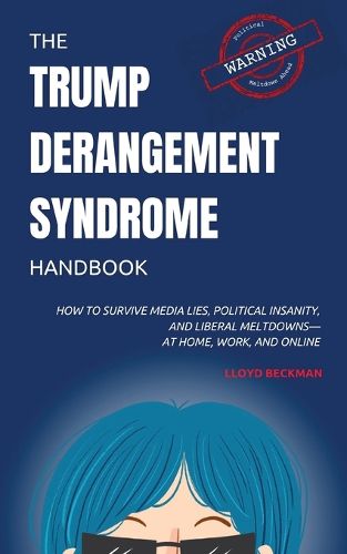 Cover image for The Trump Derangement Syndrome Handbook