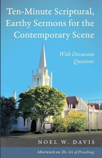 Cover image for Ten-Minute Scriptural, Earthy Sermons for the Contemporary Scene