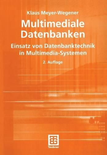 Cover image for Multimediale Datenbanken: Einsatz von Datenbanktechnik in Multimedia-Systemen