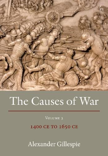 Cover image for The Causes of War: Volume III: 1400 CE to 1650 CE