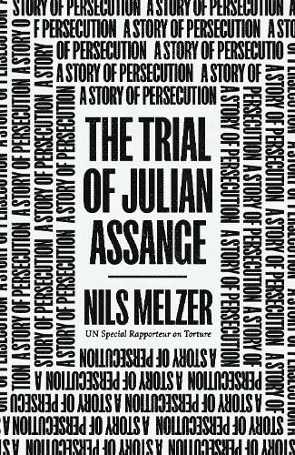 The Trial of Julian Assange: A Story of Persecution