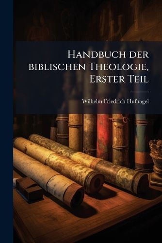 Cover image for Handbuch Der Biblischen Theologie, Volume 1